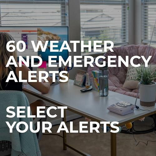 Person at desk with computer, text overlay about 60 weather and emergency alerts.